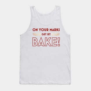 On Your Marks, Get Set, BAKE! Tank Top